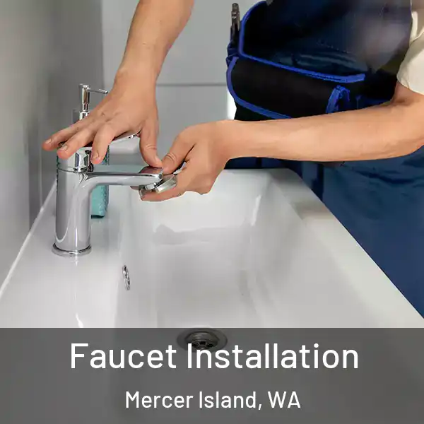  Faucet Installation Mercer Island, WA