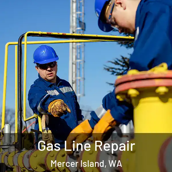  Gas Line Repair Mercer Island, WA