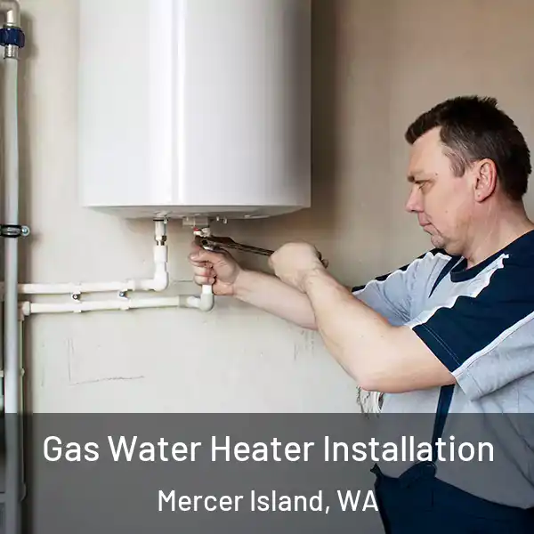  Gas Water Heater Installation Mercer Island, WA