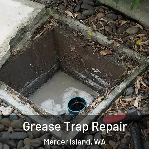  Grease Trap Repair Mercer Island, WA