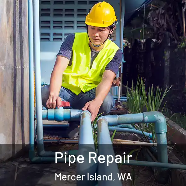  Pipe Repair Mercer Island, WA