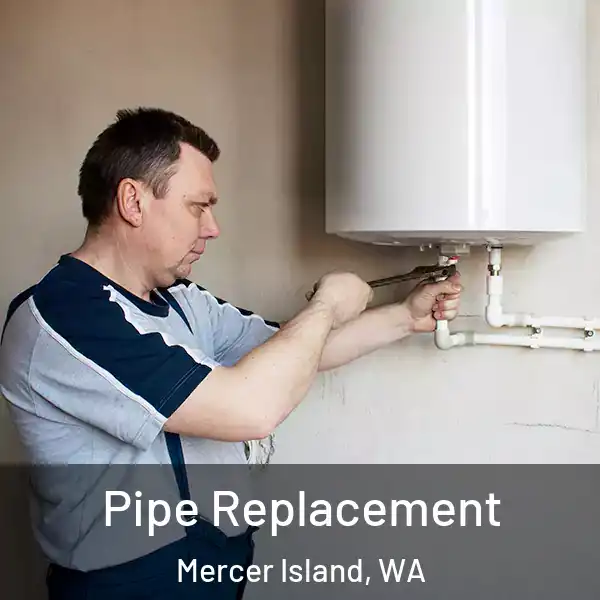  Pipe Replacement Mercer Island, WA