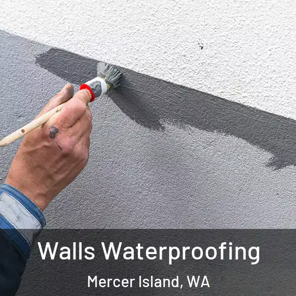  Walls Waterproofing Mercer Island, WA