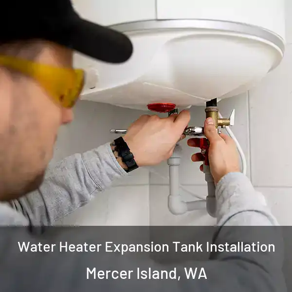  Water Heater Expansion Tank Installation Mercer Island, WA