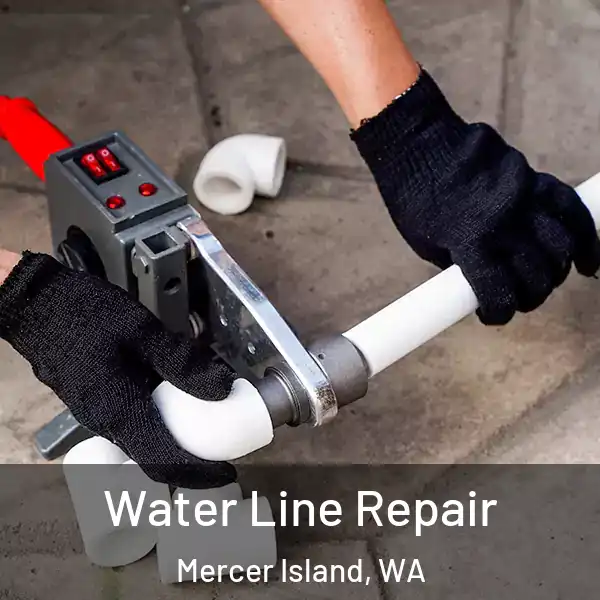  Water Line Repair Mercer Island, WA